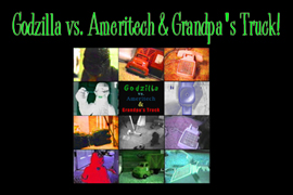 Godzilla vs Ameritech & Grandpa's Truck!